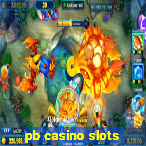 pb casino slots